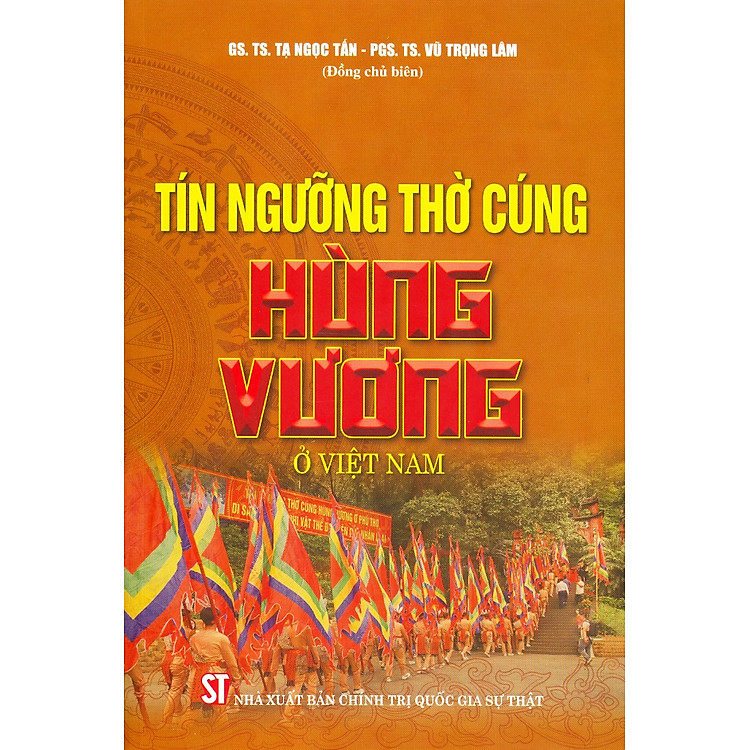 TÍN NGƯỠNG THỜ CÚNG HÙNG VƯƠNG Ở VIỆT NAM