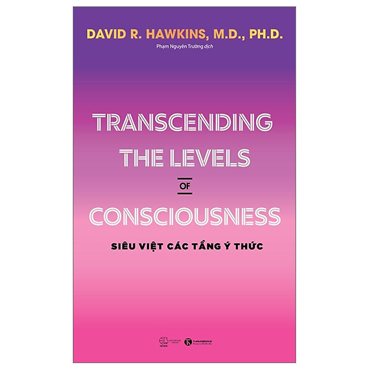 Transcending The Levels Of Consciousness – Siêu Việt Các Tầng Ý Thức