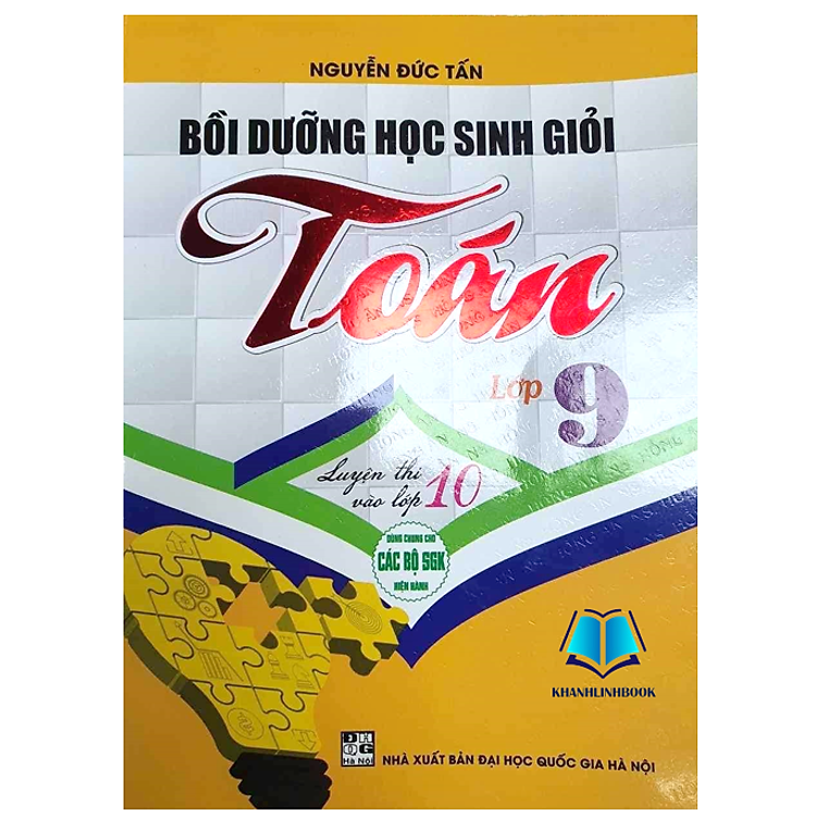Bồi Dưỡng Học Sinh Giỏi Toán Lớp 9 (Dùng Chung Cho Các Bộ SGK Hiện Hành)