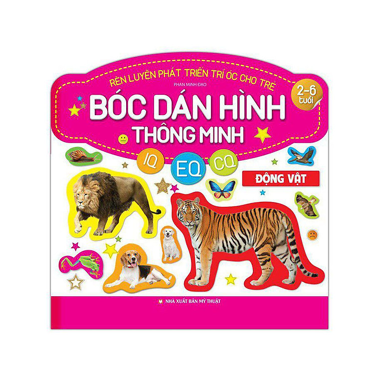 Sách Rèn Luyện Phát Triển Trí Óc Cho Trẻ (2-6 Tuổi) Bóc Dán Hình Thông Minh IQ-EQ-CQ - Động Vật