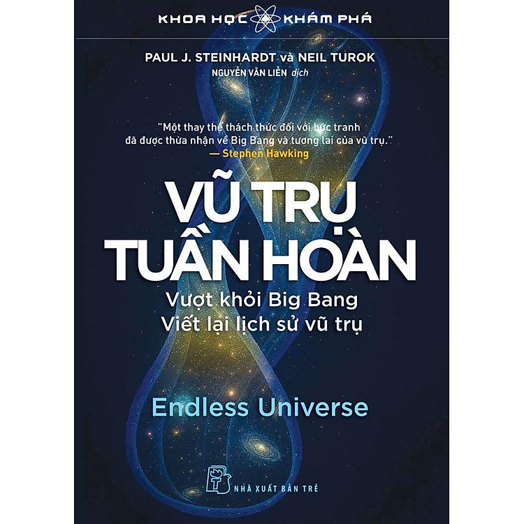 KHOA HỌC KHÁM PHÁ - VŨ TRỤ TUẦN HOÀN – Paul J.Steinhardt và Neil Turok - NXB Trẻ