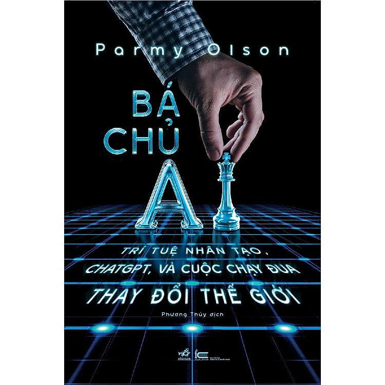 Bá Chủ AI - Trí Tuệ Nhân Tạo, ChatGPT, Và Cuộc Chạy Đua Thay Đổi Thế Giới - Ảnh 3