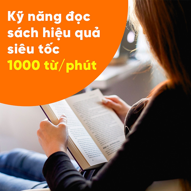 Khóa Học Kỹ Năng Đọc Sách Hiệu Quả Siêu Tốc 1000 Từ/ Phút