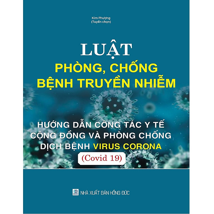 Sách Luật Phòng, Chống Bệnh Truyền Nhiễm - Hướng Dẫn Công Tác Y Tế Cộng Đồng Và Phòng Chống Dịch Bệnh Virus Corona (Covid 19)