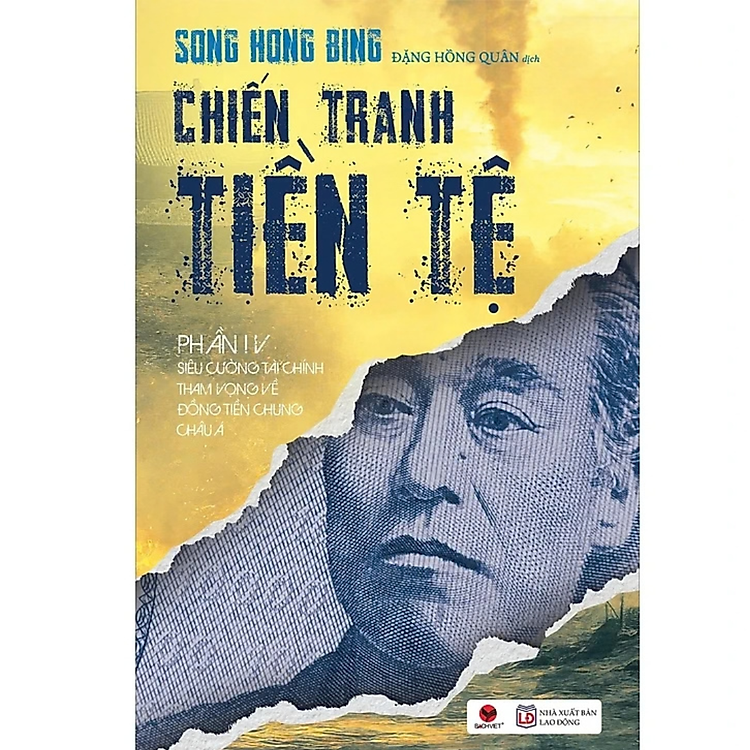 Sách Bách Việt: Chiến Tranh Tiền tệ Tập 4 - Siêu Cường Tài Chính_Tham Vọng Về Đồng Tiền Chung Châu Á