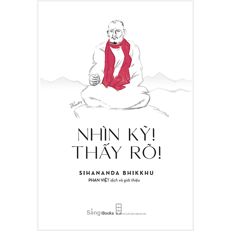 Nhìn kỹ! Thấy rõ! - Sihananda Bhikkhu - Sáng Books