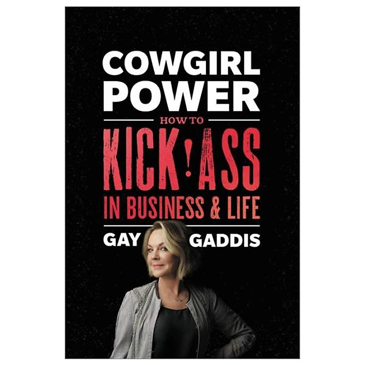 Cowgirl Power: How To Kick Ass In Business And Life