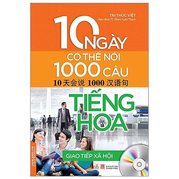 10 Ngày Có Thể Nói 1000 Câu Tiếng Hoa Giao Tiếp Xã Hội
