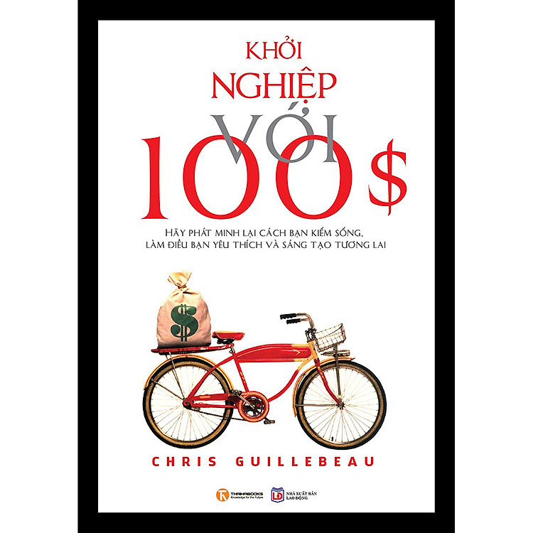 Sách Khởi Nghiệp Với 100 Đô La (Tái Bản 2020)
