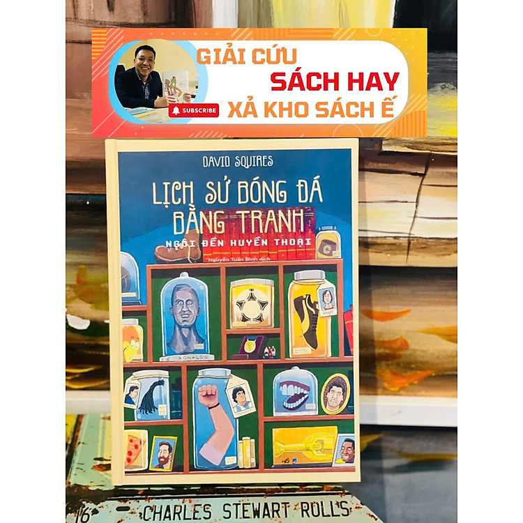 LỊCH SỬ BÓNG ĐÁ BẰNG TRANH – NGÔI ĐỀN HUYỀN THOẠI