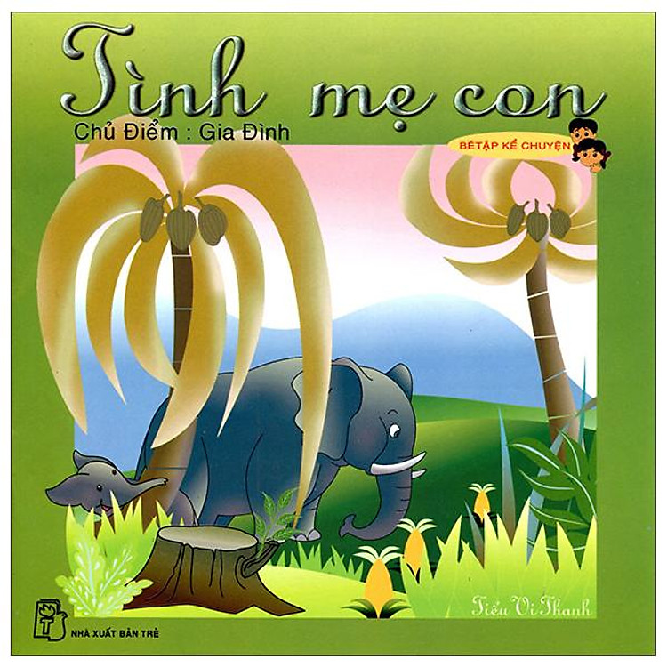 Bé Tập Kể Chuyện - Tình Mẹ Con - Ảnh 4