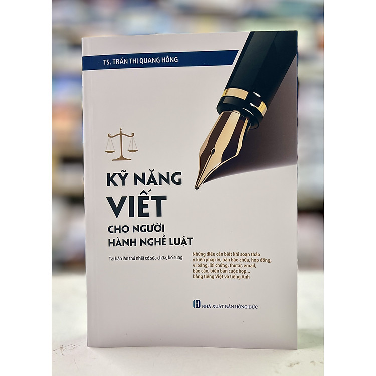Kỹ Năng Viết Cho Người Hành Nghề Luật – Tái Bản Lần Thứ Nhất Có Sửa Chữa, Bổ Sung