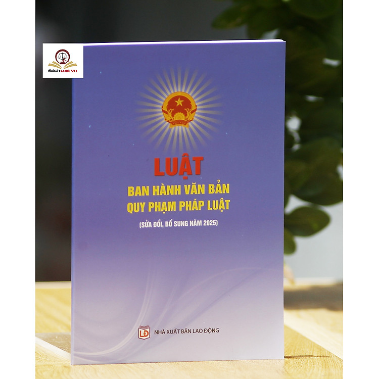 Luật ban hành văn bản quy phạm pháp luật (Sửa đổi, bổ sung năm /2025)