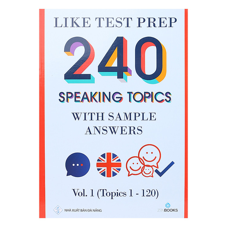 Sách Like Test Prep 240 Speaking Topics With Sample Answers - Vol. 1 (Topics 1 - 120)