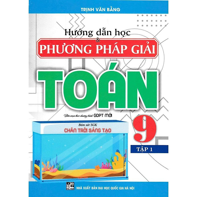 Hướng Dẫn Học Ngữ Văn 9 + Hướng Dẫn Học Và Phương Pháp Giải Toán 9 - Bám Sát Sgk Chân Trời Sáng Tạo - Ảnh 2
