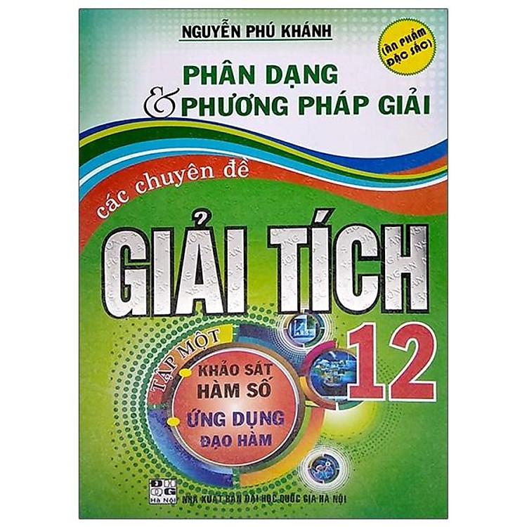Phân Dạng & Phương Pháp Giải Các Chuyên Đề Giải Tích 12 (Tập 1)