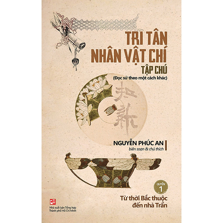 Tri Tân Nhân Vật Chí Tạp Chú – Quyển 1: Từ Thời Bắc Thuộc Đến Nhà Trần
