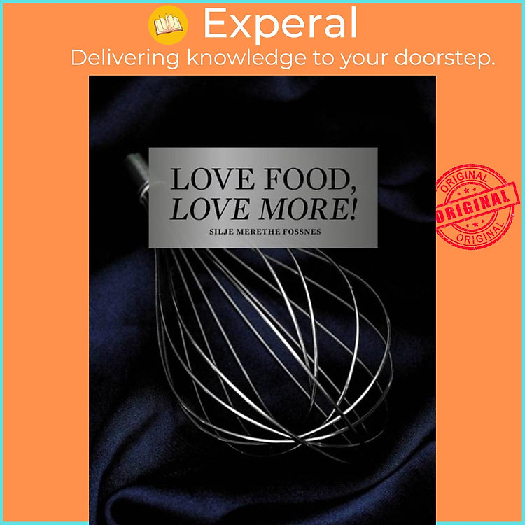Sách - Love Food, Love More by Silje Merethe Fossnes (UK edition, paperback)