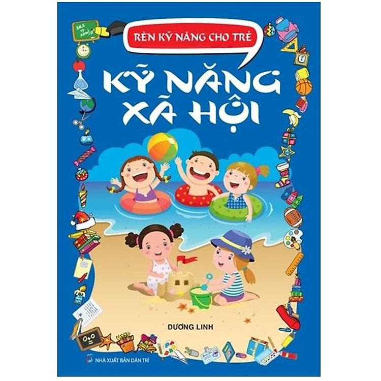 Rèn Kỹ Năng Cho Trẻ – Kỹ Năng Xã Hội