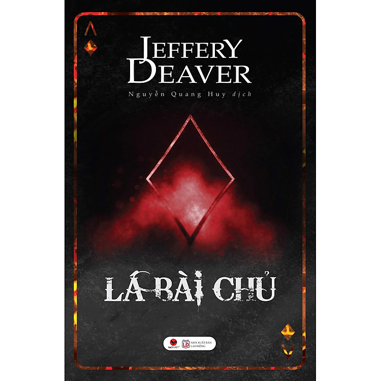 LÁ BÀI CHỦ - Jeffery Deaver - Nguyễn Quang Huy dịch - (bìa mềm)