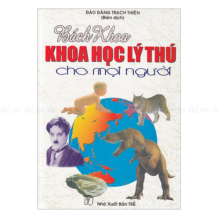 Sách Bách Khoa Khoa Học Lý Thú Cho Mọi Người