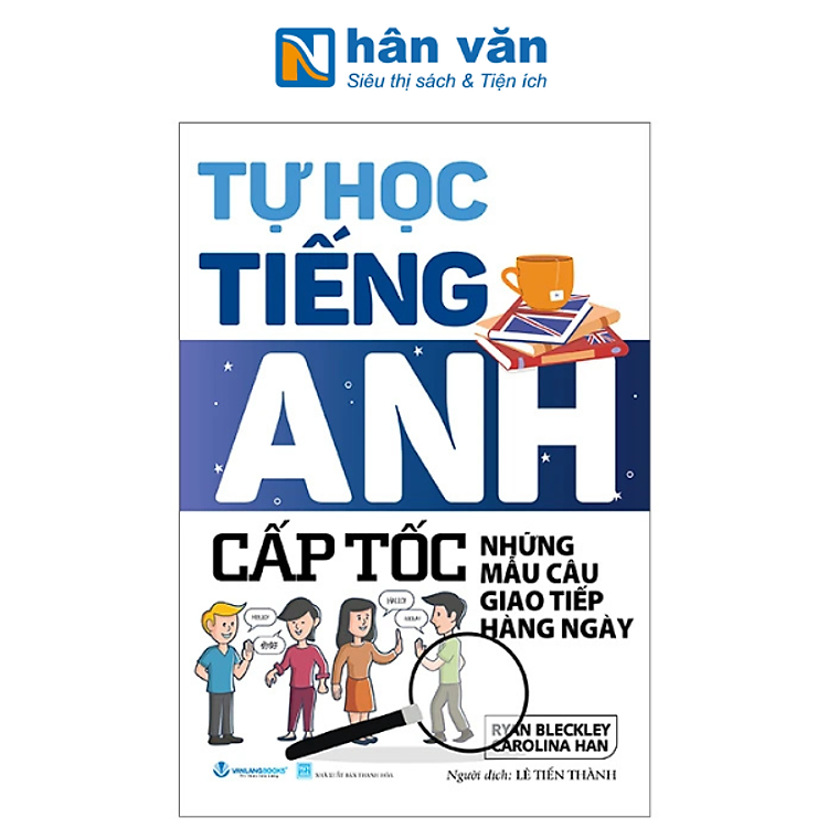 Tự Học Tiếng Anh Cấp Tốc – Những Mẫu Câu Giao Tiếp Hàng Ngày (Tái Bản 2024)