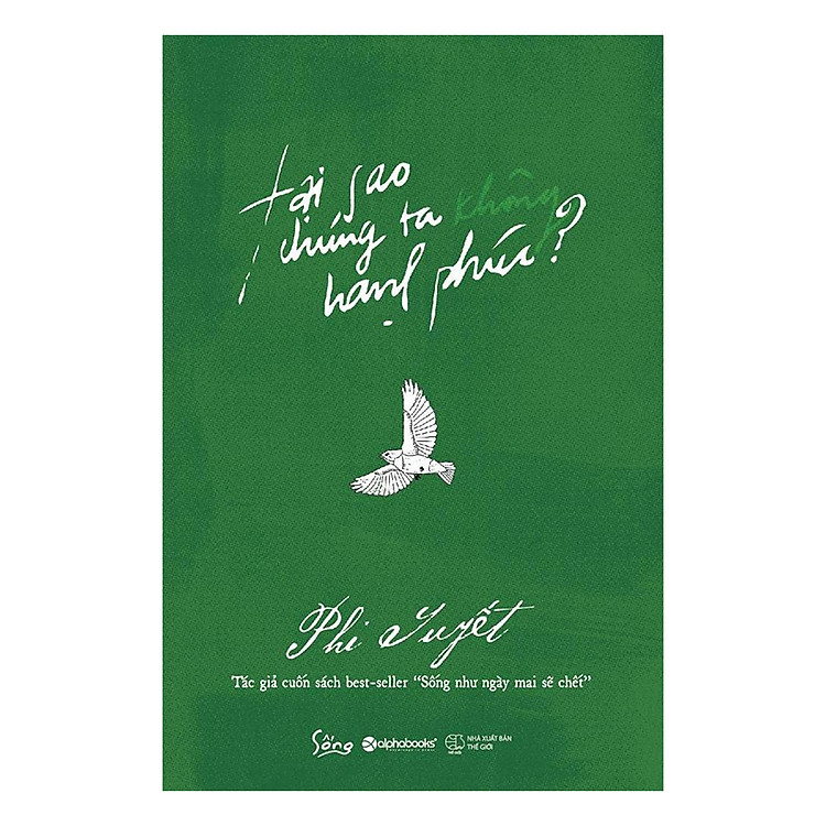 Sách Tại Sao Chúng Ta Không Hạnh Phúc (Tặng Kèm Chữ Ký Tác Giả)