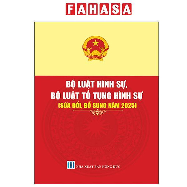 Sách - Bộ Luật Hình Sự, Bộ Luật Tố Tụng Hình Sự (Sửa Đổi, Bổ Sung Năm 2025)
