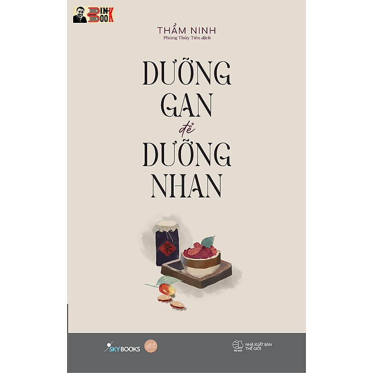DƯỠNG GAN ĐỂ DƯỠNG NHAN – Thẩm Ninh – Phùng Thủy Tiên dịch – Skybooks – AZ VIETNAM – NXB Thế Giới (Bìa mềm)