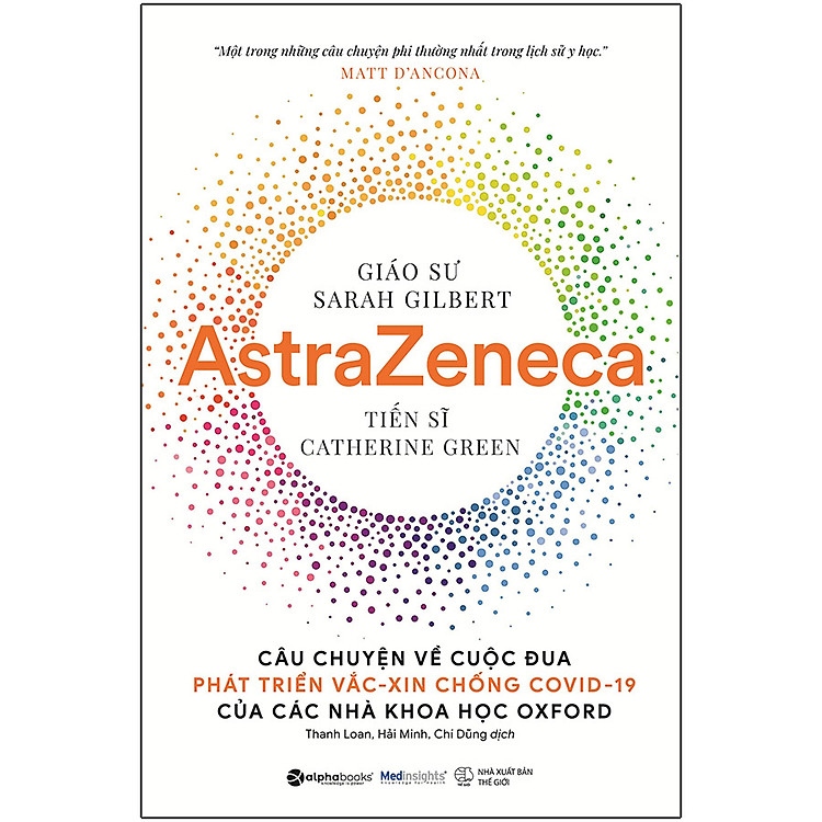 Sách Astrazeneca Câu Chuyện Về Cuộc Đua Phát Triển Vắc-Xin Chống Covid-19 Của Các Nhà Khoa Học Oxford