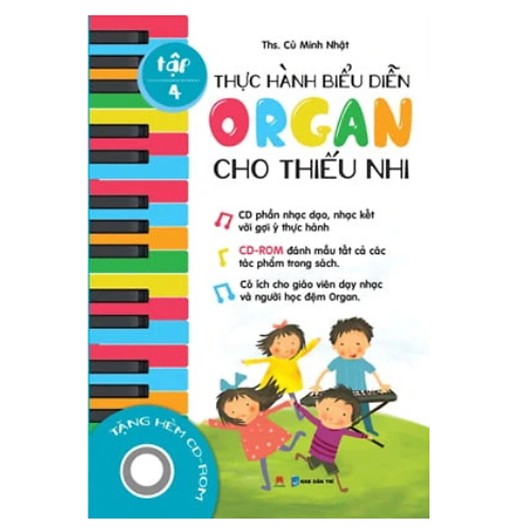 Thực Hành Biểu Diễn Organ Cho Thiếu Nhi Tập 4 (Kèm CD)