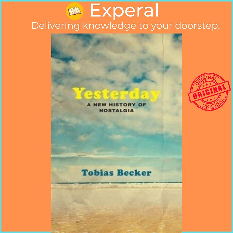 Sách - Yesterday - A New History of Nostalgia by Tobias Becker (UK edition, hardcover)