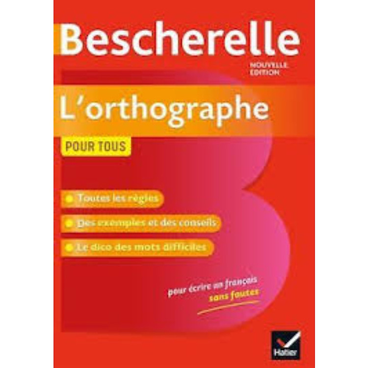 Sách tham khảo tiếng Pháp: Bescherelle L'Orthographe Pour Tous - Ouvrage De Reference Sur L'Orthographe Francaise