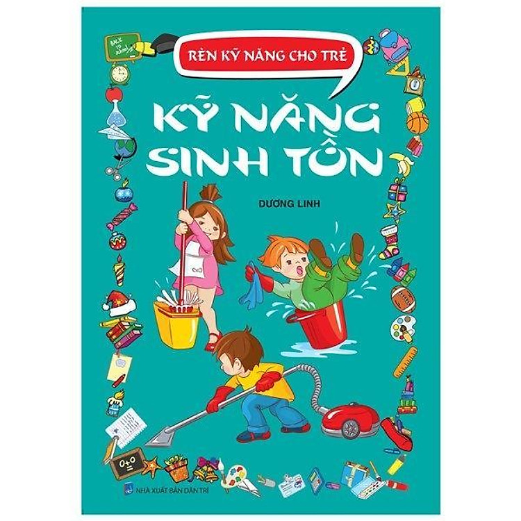 Rèn Kỹ Năng Cho Trẻ – Kỹ Năng Sinh Tồn