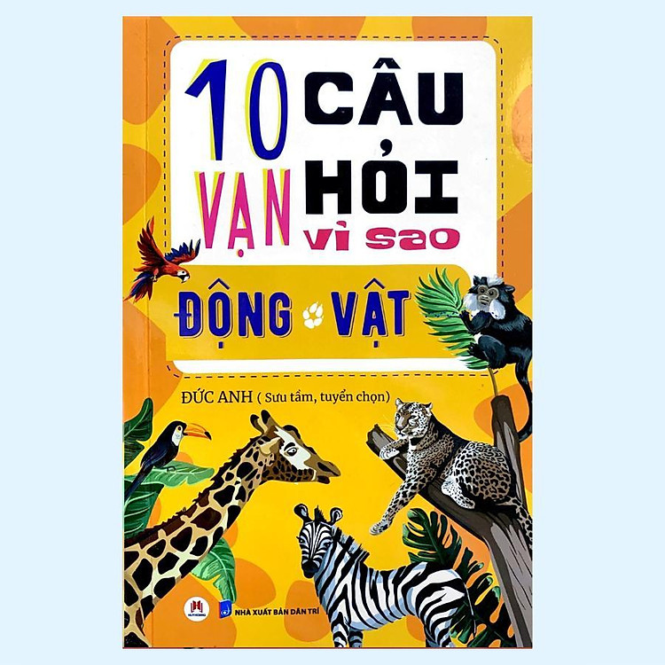 Mua tại Newshop: 10 Vạn Câu Hỏi Vì Sao - Động Vật