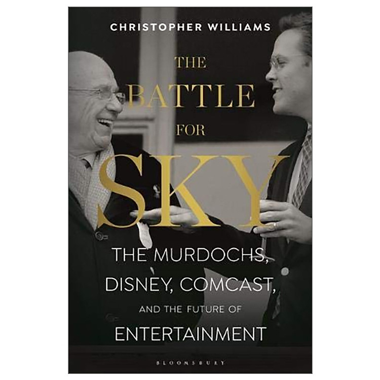 The Battle For Sky: The Murdochs, Disney, Comcast And The Future Of Entertainment