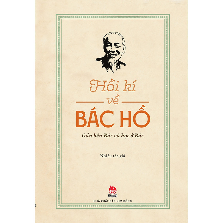 Hồi Kí Về Bác Hồ - Gần Bên Bác Và Học Ở Bác - Ảnh 4