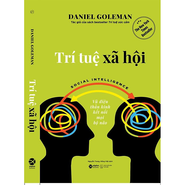 TRÍ TUỆ XÃ HỘI: VŨ ĐIỆU THẦN KINH KẾT NỐI MỌI BỘ NÃO – Daniel Goleman - Nguyễn Trang, Hồng Việt dịch – Alphabooks