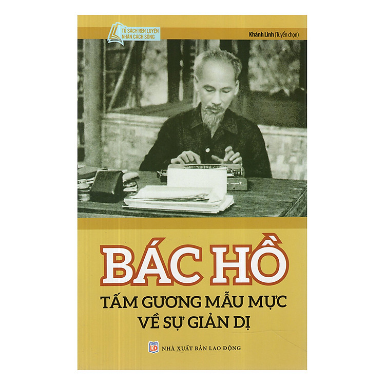 Sách Bác Hồ Tấm Gương Mẫu Mực Về Sự Giản Dị