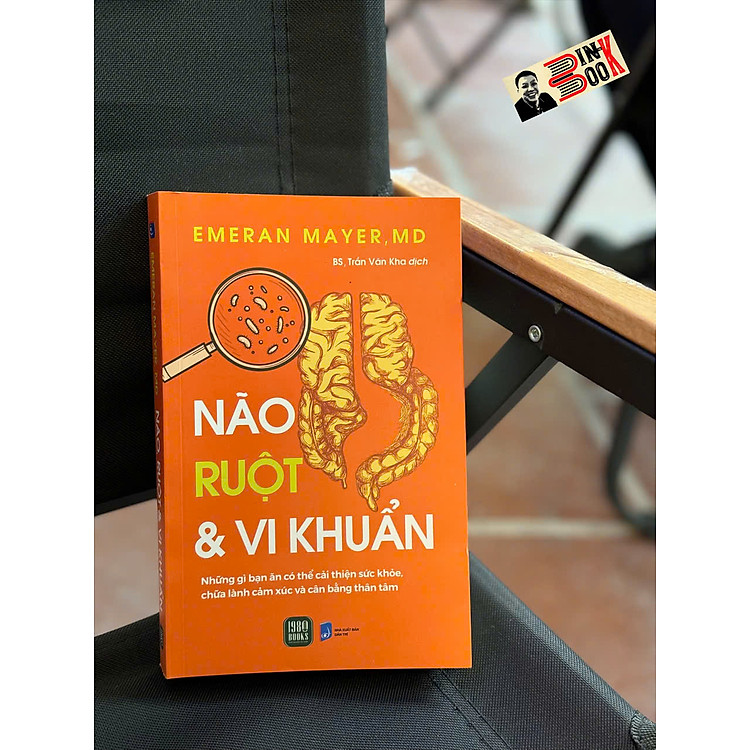 NÃO, RUỘT & VI KHUẨN – Những Gì Bạn Ăn Có Thể Cải Thiện Sức Khỏe, Chữa Lành Cảm Xúc Và Cân Bằng Thân Tâm