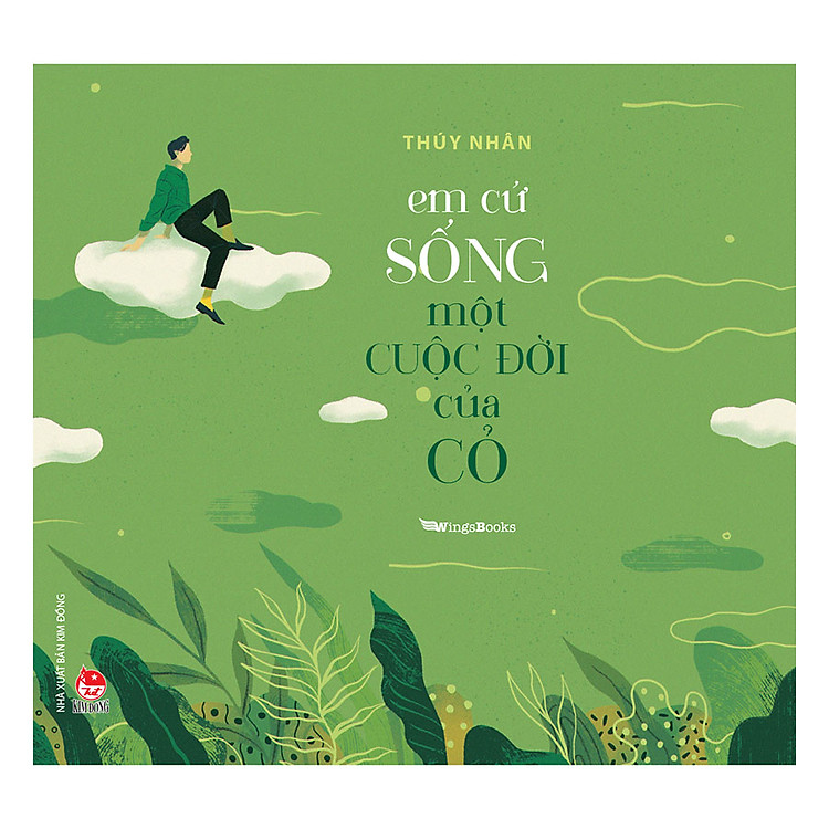 Sách Em Cứ Sống Một Cuộc Đời Của Cỏ