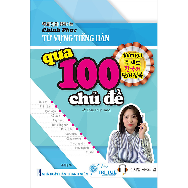 Sách Chinh Phục Từ Vựng Tiếng Hàn Qua 100 Chủ Đề Với Châu Thùy Trang