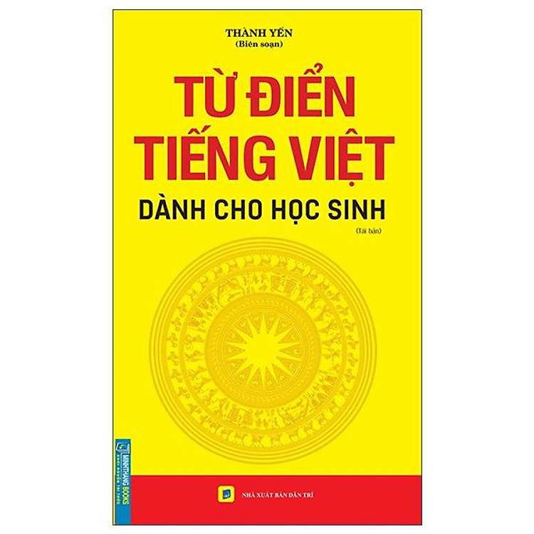 Từ Điển Tiếng Việt Dành Cho Học Sinh (Tái Bản)