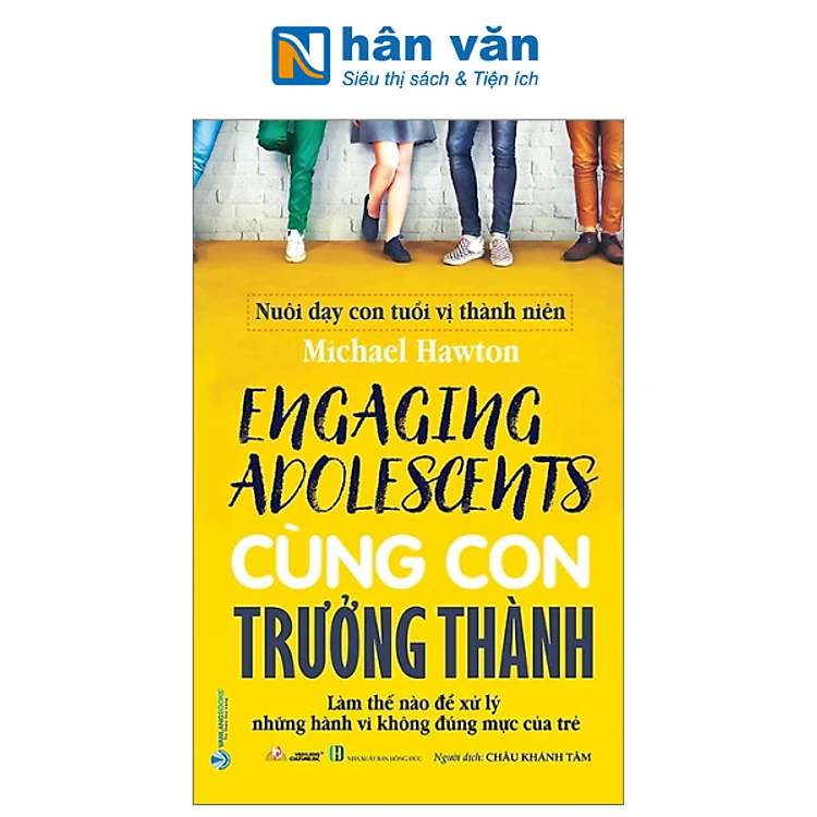 Nuôi Dạy Con Tuổi Vị Thành Niên – Cùng Con Trưởng Thành
