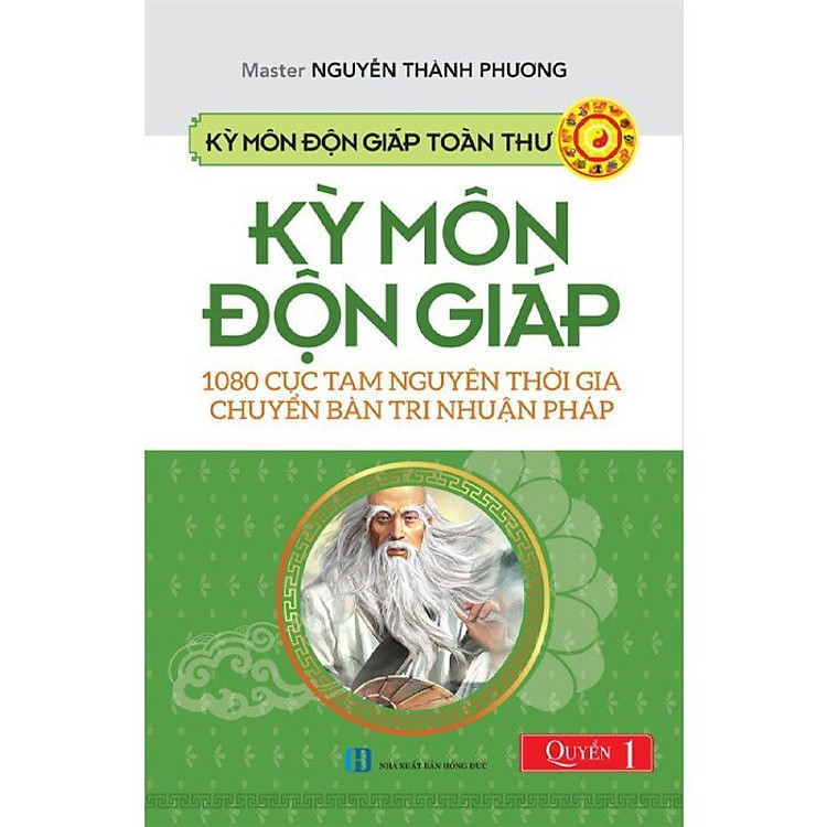 Newshop: Kỳ Môn Độn Giáp Toàn Thư - Quyển 1: 1080 Cục Tam Nguyên Thời Gia Chuyển Bàn Tri Nhuận Pháp