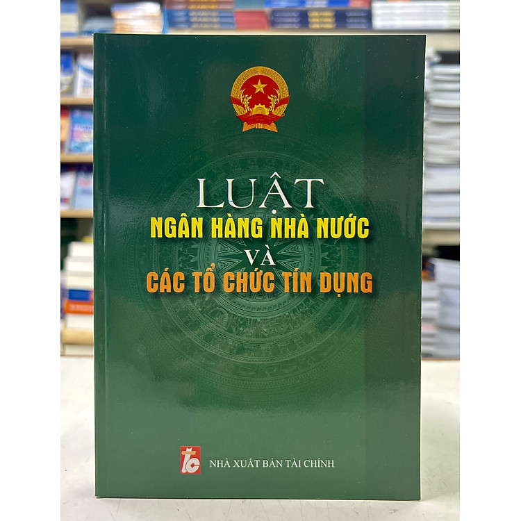 Luật Ngân Hàng Nhà Nước và Các Tổ Chức Tín Dụng