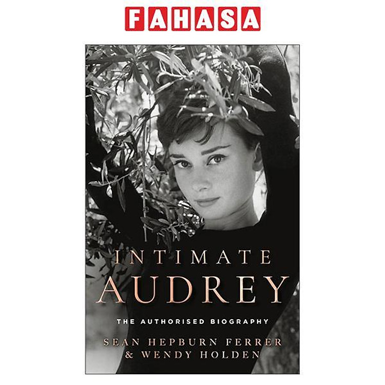 Sách ngoại văn: Intimate Audrey: An Authorised Biography (Airside, Export, IE-Only)