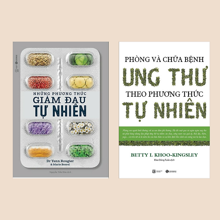 Combo 2 Cuốn Y Học: Những Phương Thức Giảm Đau Tự Nhiên + Phòng Và Chữa Bệnh Ung Thư Theo Phương Thức Tự Nhiên (Cẩm Nang Chữa Bệnh & Điều Trị Ung Thư Không Tốn Mấy Đồng)
