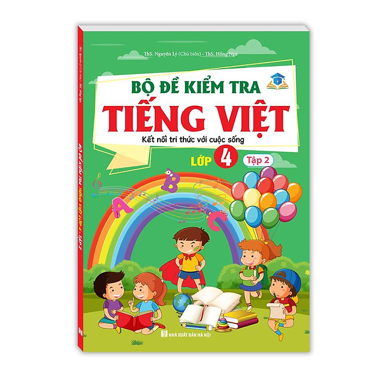 Bộ Đề Kiểm Tra Tiếng Việt Lớp 4 - Kết Nối Tri Thức Với Cuộc Sống - Ảnh 2