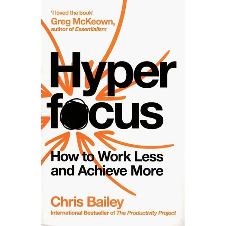 Hyperfocus: How To Work Less To Achieve More